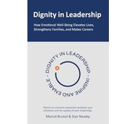 Dignity in Leadership: How Emotional Well-Being Elevates Lives, Strengthens Families, and Makes Careers