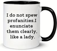 Digo malas palabras, las pronuncio con claridad como una dama. Tazas de café novedosas, taza de té de cerámica con impresión de doble cara para mamá, papá, amigo, esposa, esposo, regalo de 11 oz.
