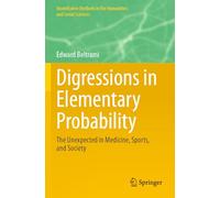 Digressions in Elementary Probability: The Unexpected in Medicine, Sports, and Society (Quantitative Methods in the Humanities and Social Sciences)