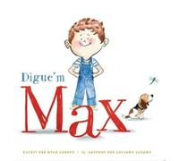 DIGUE´M MAX (BELLATERA KIDS)