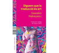 Diguem que la traducció és art | Sawako Nakayasu