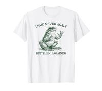 Dije Que Nunca más Pero Luego Otra Vez Rana Camiseta