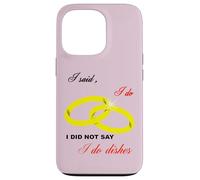 Dije Que sí, No Dije Que Hago Platos Matrimonio Humor Carcasa para iPhone 13 Pro