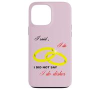 Dije Que sí, No Dije Que Hago Platos Matrimonio Humor Carcasa para iPhone 13 Pro MAX