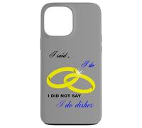 Dije Que sí, No Dije Que Hago Platos Matrimonio Humor Carcasa para iPhone 13 Pro MAX