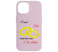 Dije Que sí, No Dije Que Hago Platos Matrimonio Humor Carcasa para iPhone 14