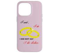 Dije Que sí, No Dije Que Hago Platos Matrimonio Humor Carcasa para iPhone 14 Pro MAX