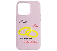 Dije Que sí, No Dije Que Hago Platos Matrimonio Humor Carcasa para iPhone 15 Pro MAX