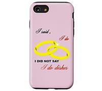 Dije Que sí, No Dije Que Hago Platos Matrimonio Humor Carcasa para iPhone SE (2020) / 7/8