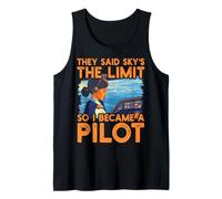 Dijeron que el cielo es el límite, así que me convertí en piloto Mujeres Camiseta sin Mangas