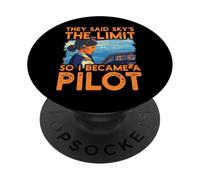 Dijeron que el cielo es el límite, así que me convertí en piloto Mujeres PopSockets PopGrip Adhesivo