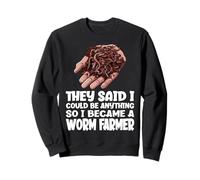 Dijeron Que podía ser Cualquier Cosa, así Que me convertí en un Granjero de Gusanos Sudadera