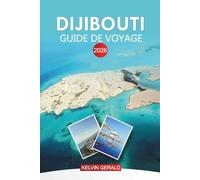 DIJIBOUTI Guide de voyage 2026: Conseils essentiels, attractions phares, trésors cachés pour une aventure djiboutienne inoubliable