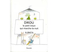 DIKOU le petit troun qui marche la nuit