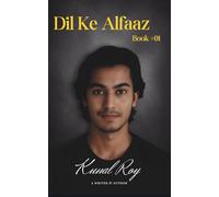 Dil Ke Alfaaz: Written by Kunal Roy