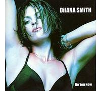 Dilana Smith - Do You Now
