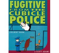 Dilbert 08 Fugitive From The Cubicle Police: A Dilbert Book