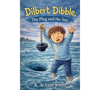 Dilbert Dibble, the Plug and the Sea