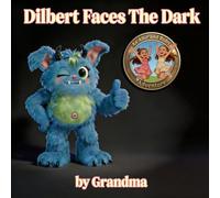 Dilbert Faces The Dark: An Allie and Ruby Adventure