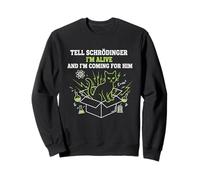 Dile a Schrödinger Que Estoy Vivo y vengo por él Física Sudadera