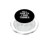 Dile a tu ex Que Dije Gracias sarcástico Mujeres Hombres PopSockets PopGrip para MagSafe