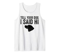 Dile a tu perro que dije hola divertido dicho sarcástico Camiseta sin Mangas
