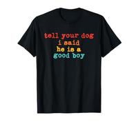 Dile a tu perro que dije que es un buen chico Cita vintage Camiseta