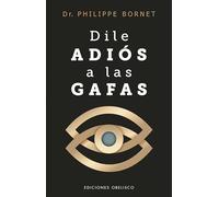 Dile adiós a las gafas (Salud y vida natural)