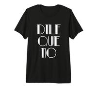 Dile Que No Salsa Cubana Camiseta Premium