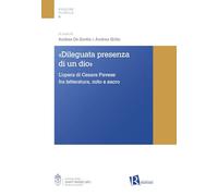 «Dileguata presenza di un Dio». L’opera di Cesare Pavese fra letteratura, mito e sacro (Ragione plurale)