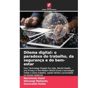 Dilema digital: o paradoxo do trabalho, da segurança e do bem-estar