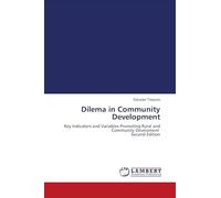 Dilema in Community Development: Key Indicators and Variables Promoting Rural and Community Develoment Second Edition