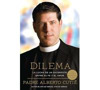 Dilema (Spanish Edition): La Lucha De Un Sacerdote Entre Su Fe y el Amor