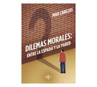 Dilemas morales: entre la espada y la pared (Filosofía - Filosofía y Ensayo)