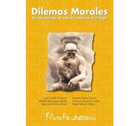 Dilemas morales. Un aprendizaje de valores mediante el diálogo (Universidad filosofía)