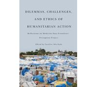 Dilemmas, Challenges, and Ethics of Humanitarian Action: Reflections on M?decins Sans Fronti?res' Perception Project by Caroline Abu-Sada (September 26,2012)