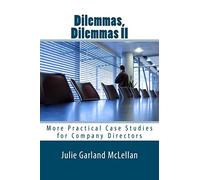 Dilemmas, Dilemmas II: More Practical Case Studies for Company Directors: Volume 2