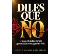 Diles que No: Guía de límites para la generación que aguanta todo