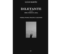 DILETANTE: Poemas, frases, ensayos y canciones