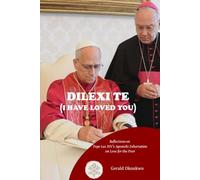 DILEXI TE ( I HAVE LOVED YOU ): Reflections on Pope Leo XIV's Apostolic Exhortation On Love for the Poor (Catholic Teachings & Reflections Series)
