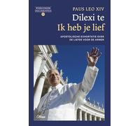 Dilexi te. Ik heb u liefgehad: Apostolische exhortatie over de liefde voor de armen