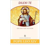Dilexi Te: On Love for the Poor