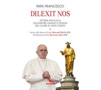 Dilexit nos. Lettera enciclica sull’amore umano e divino del cuore di Gesù Cristo (Servizio dell'unità)