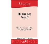 Dilexit Nos. Sobre El Amor Humano Y Divino Del Corazón De Jesucristo
