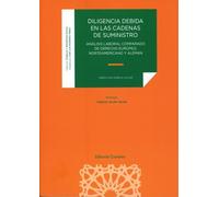Diligencia debida en las cadenas de suministro: Análisis laboral comparado de derecho europeo, norteamericano y alemán (TRABAJO Y SEGURIDAD SOCIAL)