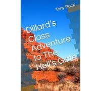 Dillard’s Class Adventure to The Hell’s Gate (Dillard's Adventures)