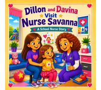 Dillon and Davina: Visit Nurse Savanna (Dillon and Davina: The Adventure Begins)