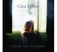 Dillon, Cara - AFTER THE MORNING