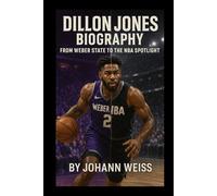 dillon jones biography: From Weber State to the NBA Spotlight