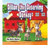 Dillon the Deserving Donkey (Alphabet Books)